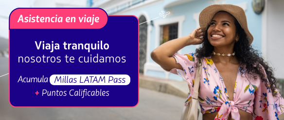 Protege tu aventura y suma millas LATAM Pass contratando la asistencia de Assist Card con LATAM Airlines para obtener la mejor cobertura médica global en un solo clic.