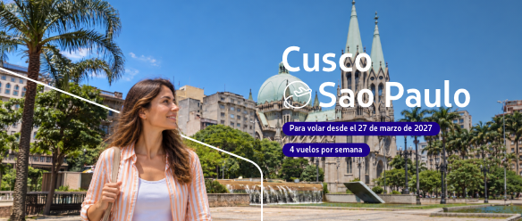 ¡Nueva ruta Cuzco - Sao Paulo! Comienza a volar directamente a partir de marzo de 2027.